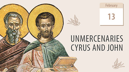 Saints Cyrus and John, Healers of the Body and the Soul
