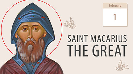 Monk Macarius the Great of Egypt, a Citizen of the Desert