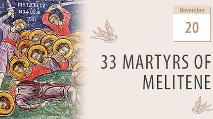 33 Martyrs of Melitene – Shattering the Powerless Boldness of Demons