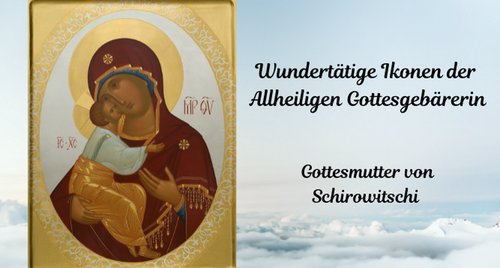 Die Ikone der Gottesmutter von Schirowitschi