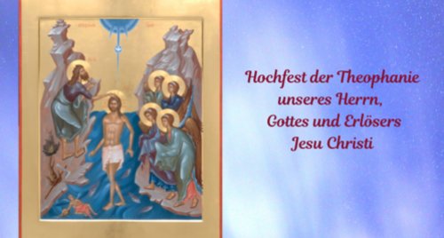 Texte zum Hochfest der Theophanie unseres Herrn Jesu Christi