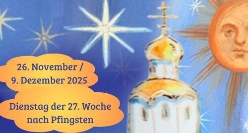 Dienstag der siebenundzwanzigsten Woche nach Pfingsten 2025