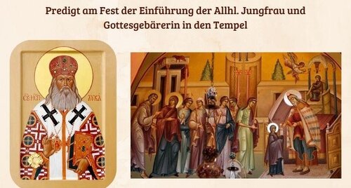 Predigt zum Fest des Einzugs der Allhl. Gottesgebärerin in den Tempel