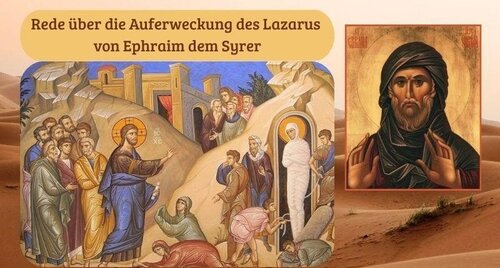 Rede über die Auferweckung des Lazarus von Ephraim dem Syrer