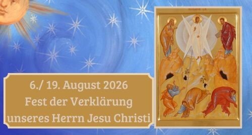 Fest der Verklärung unseres Herrn, Gottes und Erlösers Jesu Christi