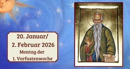 Montag der ersten Vorfastenwoche 2026