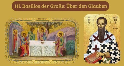 Predigt des Hl. Basilios des Großen: Über den Glauben